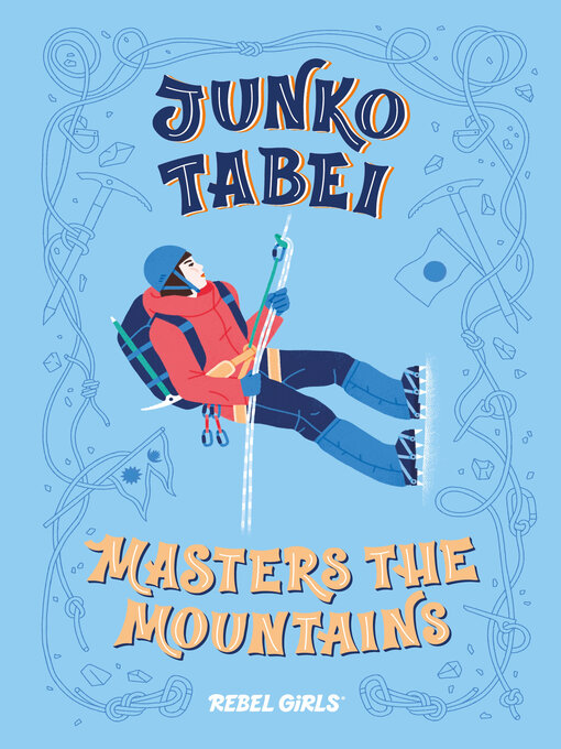 Title details for Junko Tabei Masters the Mountains by Rebel Girls - Available